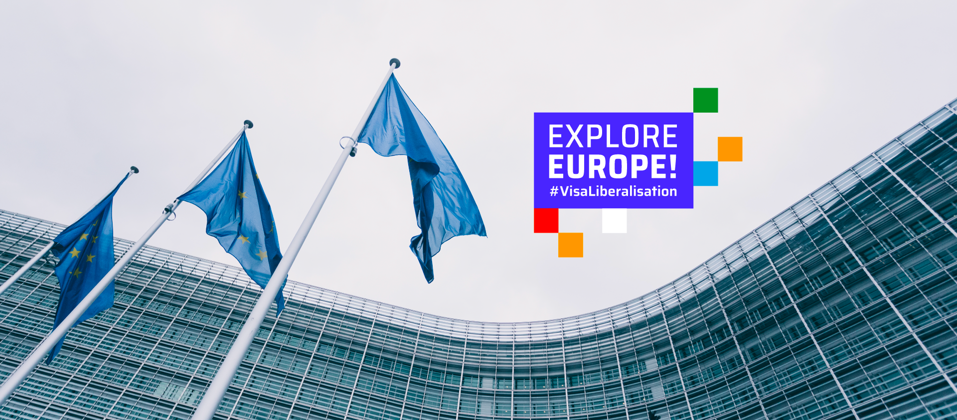 Explore Europe – Visa Liberalisation Campaign