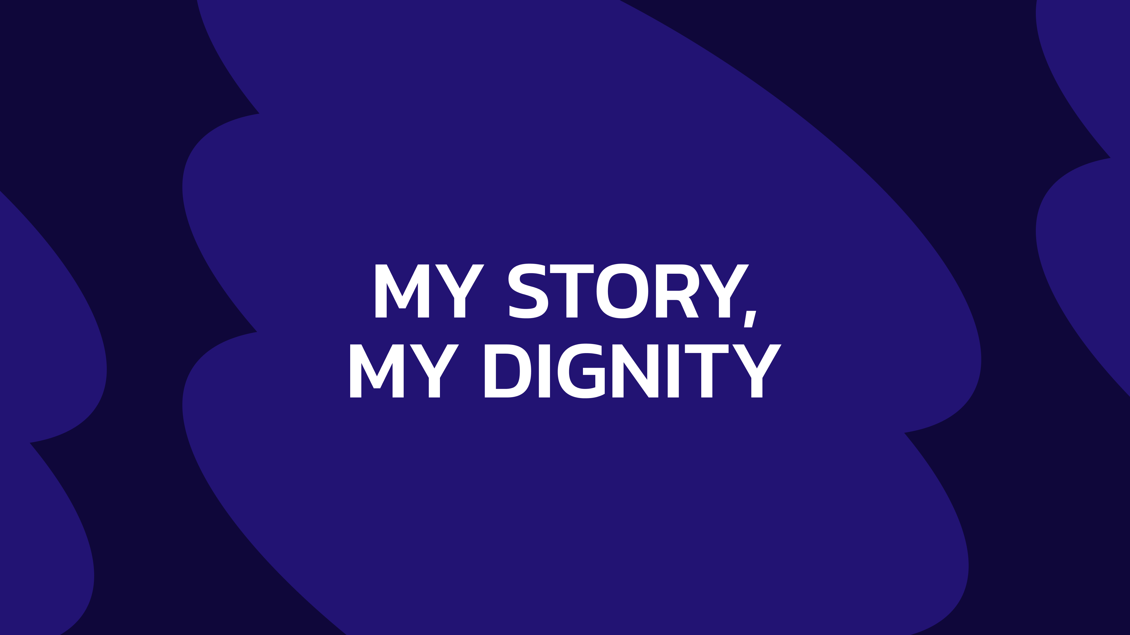 My Story, my Dignity